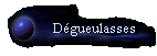 Dégueulasses