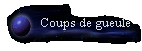 Coups de gueule